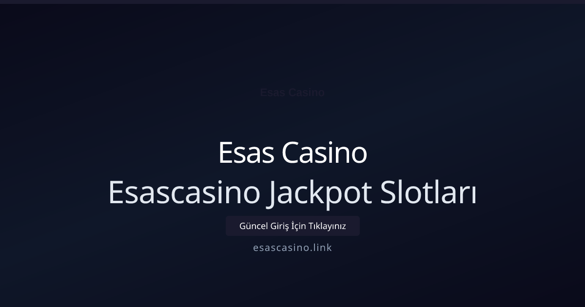 Esascasino Jackpot Slotları - Esas Casino rehber görseli