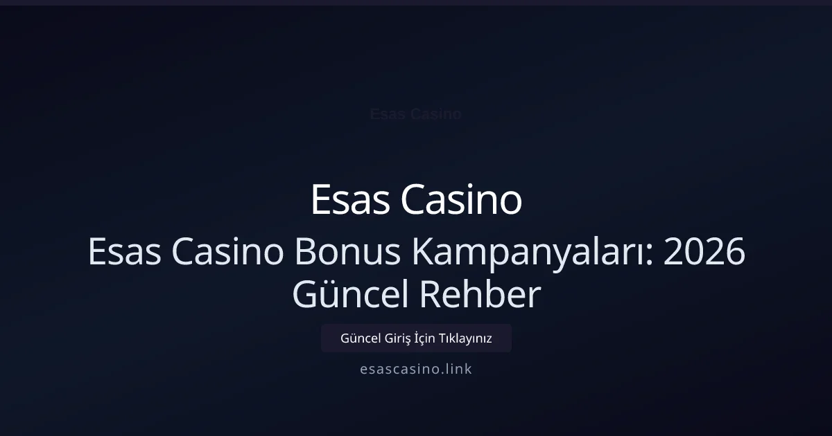 Esas Casino Bonus Kampanyaları: Rehber - Esas Casino rehber görseli