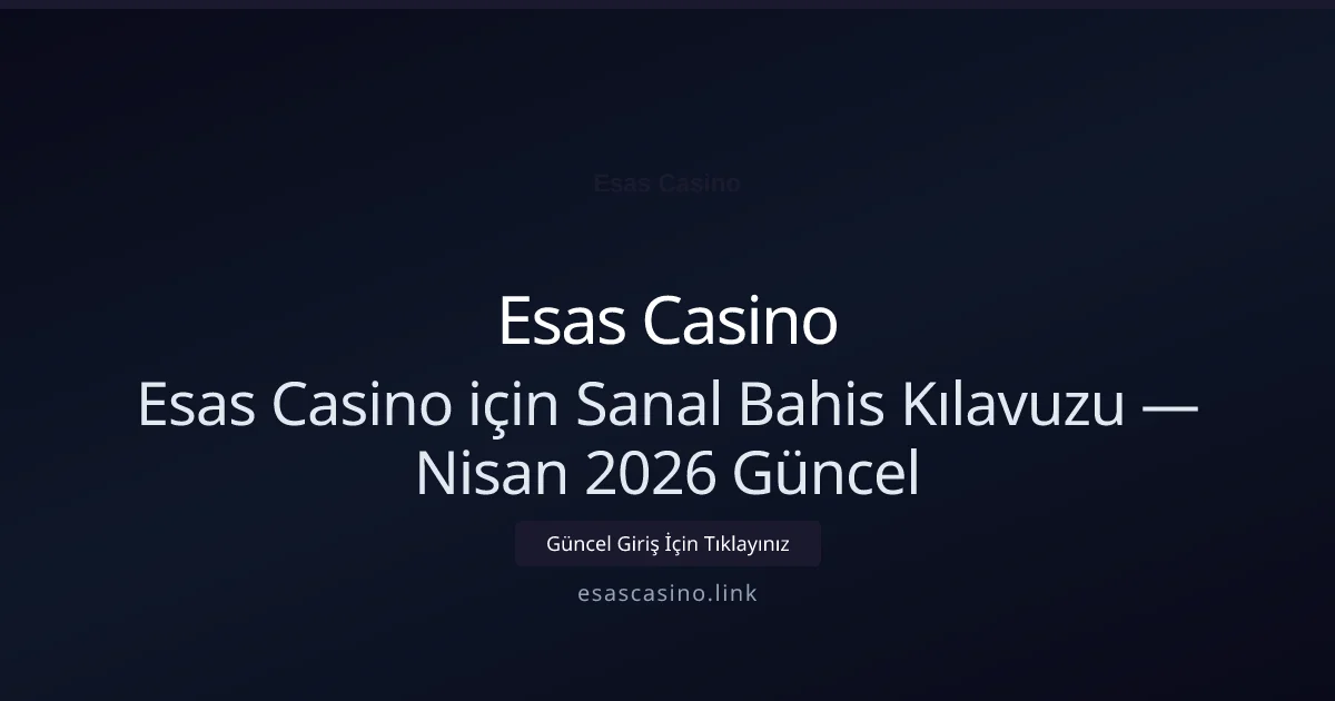 Esas Casino için Sanal Bahis Kılavuzu - Esas Casino rehber görseli