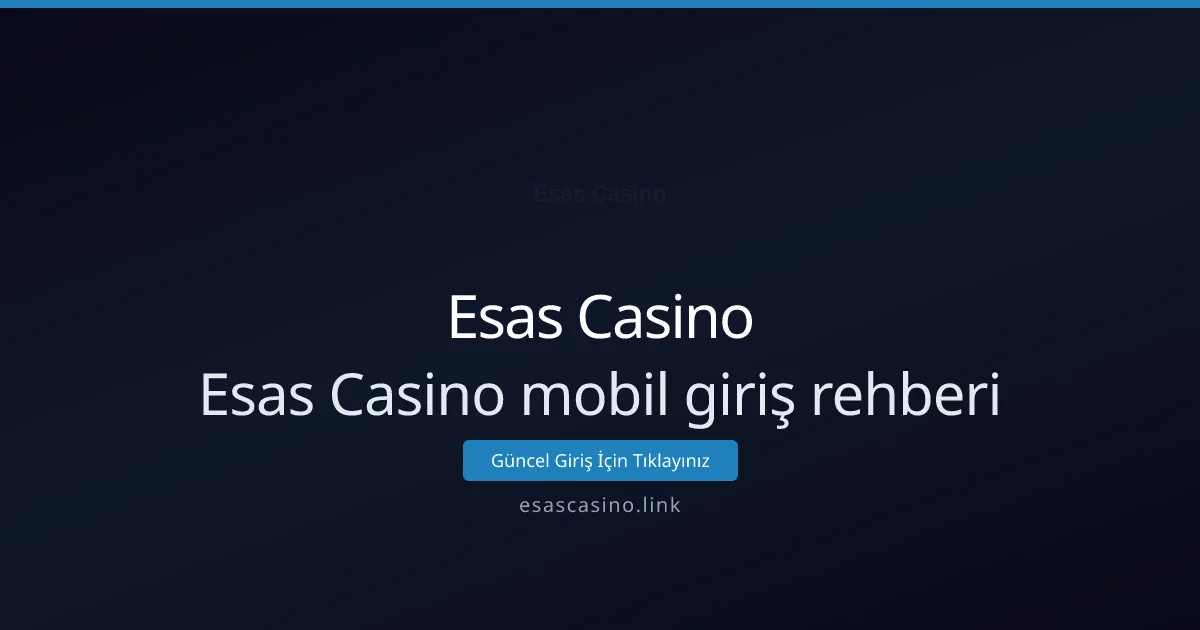 Esas Casino mobil giriş rehberi: Hızlı ve güvenli erişim Esas Casino mobil giriş rehberi: Hızlı ve güvenli erişim - Esas Casino rehber görseli