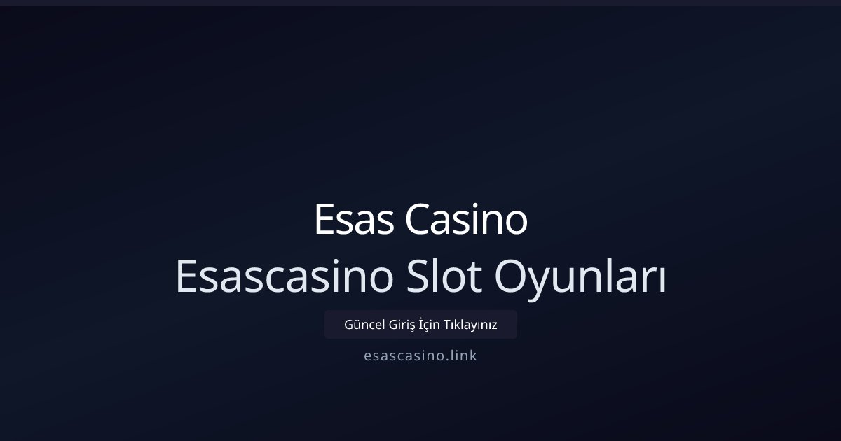 Esas Casino Esascasino Slot Oyunları